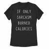 Cheapest 😍 Unbranded Juniors' If Only Sarcasm Burned Calories Tee 🎉