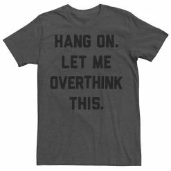 Hot Sale 👍 Unbranded Men's Hang On Let Me Overthink This Graphic Tee 🎉