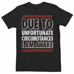 Wholesale 👍 Unbranded Men's Due To Unfortunate Circumstances I Am Awake Graphic Tee 🎁