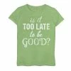 Outlet ⌛ Unbranded 👧 Girls 7-16 "Is It Too Late To Be Good?" Holiday Graphic Tee 🔔